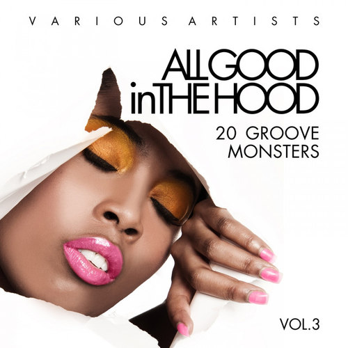 All Good In The Hood Vol.3: 20 Groove Monsters