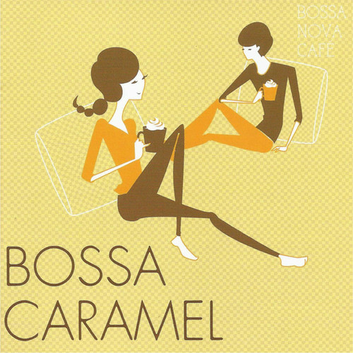 Bossa Nova Cafe: Bossa Caramel