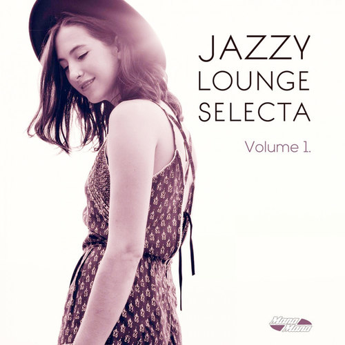 Jazzy Lounge Selecta Vol.1: Smooth Jazzy Beats from Hungary
