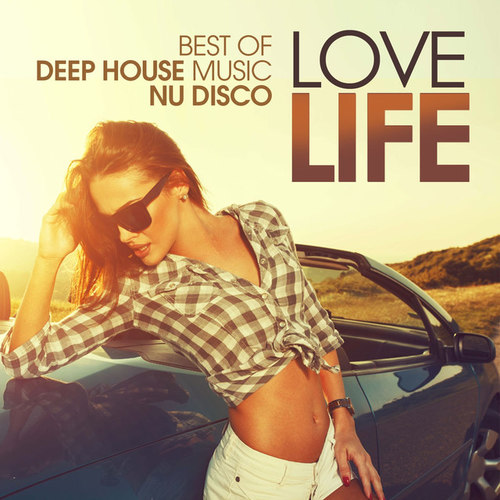 Love Life: Best of Deep House Music Nu Disco