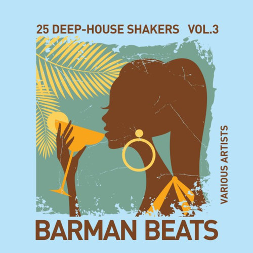 Barman Beats: 25 Deep-House Shakers Vol.3