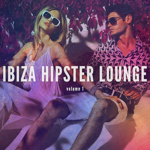 Ibiza Hipster Lounge Vol.1: Cool Relaxing Music