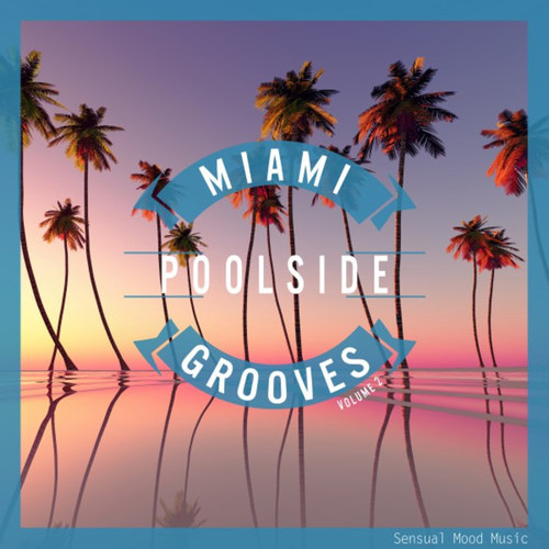 Miami Poolside Grooves Vol.2