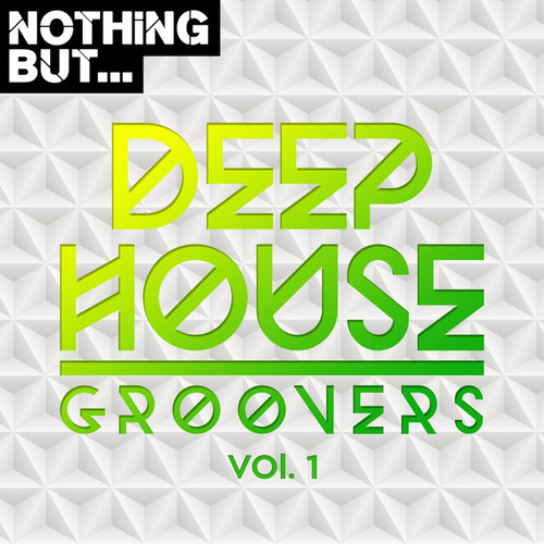Nothing But... Deep House Groovers Vol.1