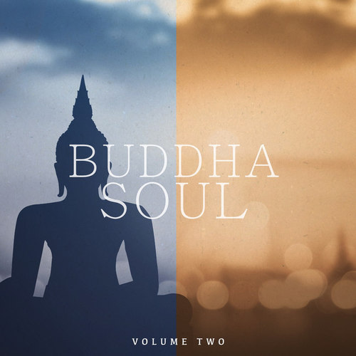 Buddha Soul Vol.2: Super Calm & Chilled Music For Meditation Yoga and Relaxation