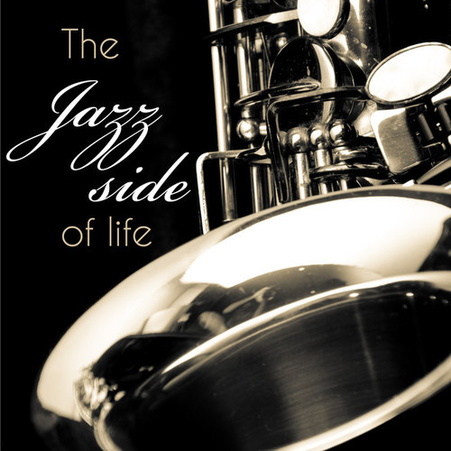 The Jazz Side of Life: Fine Smooth Jazz Songs Collection