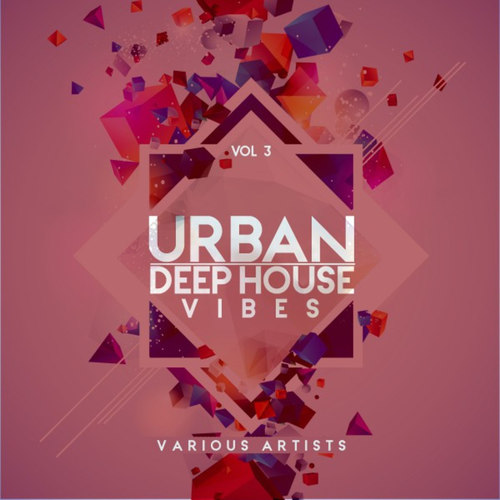 Urban Deep-House Vibes Vol.3