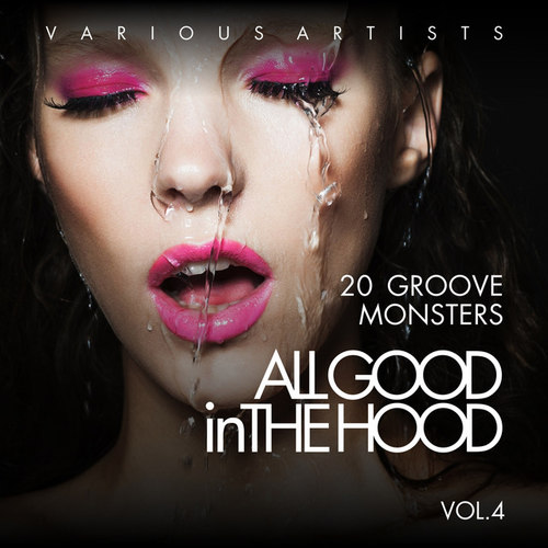 All Good In The Hood Vol.4: 20 Groove Monsters