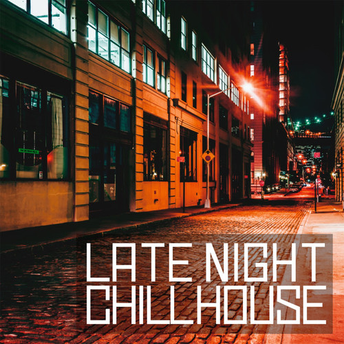 Late Night Chill House. Chill House Deep House and Soulful for Sunset