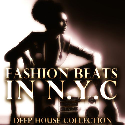 Fashion Beats in NYC: Deep House Collection