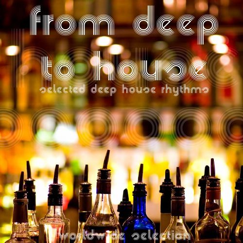 From Deep to House: Selected Deep House Rhythms