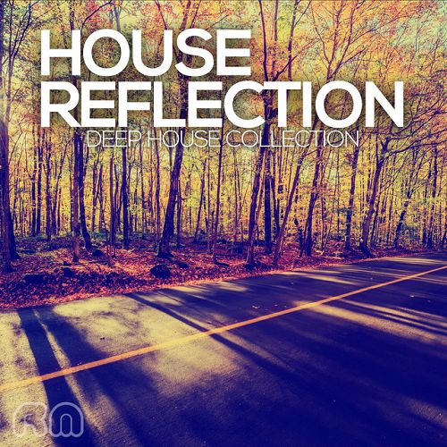 House Reflection: Deep House Collection
