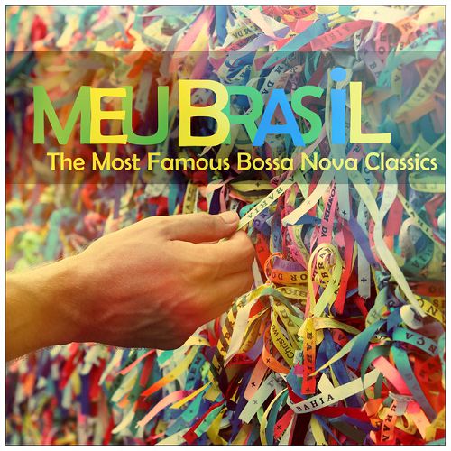 Meu Brasil: The Most Famous Bossa Nova Classics