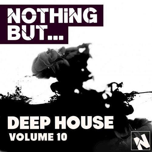 Nothing But: Deep House Vol.10