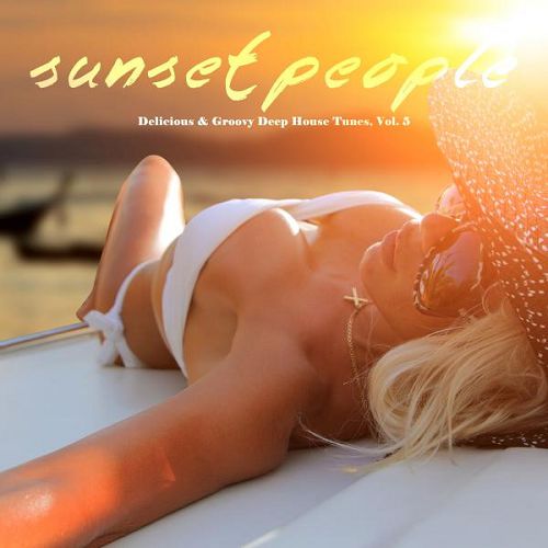 Sunset People: Delicious and Groovy Deep House Tunes Vol.5