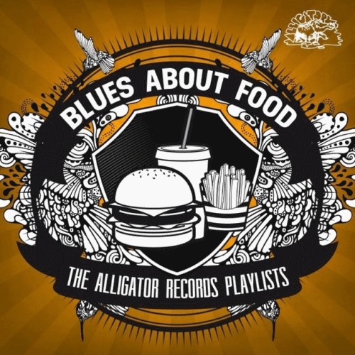 Blues About Food. The Alligator Records Playlists