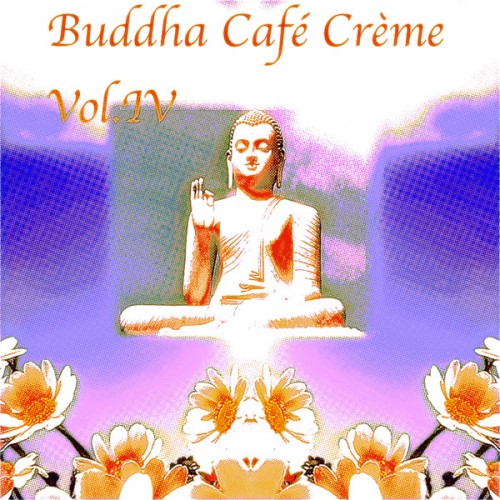 Buddha Cafe Creme Vol. IV