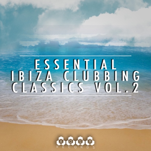 Essential Ibiza Clubbing Classics  Vol. 2