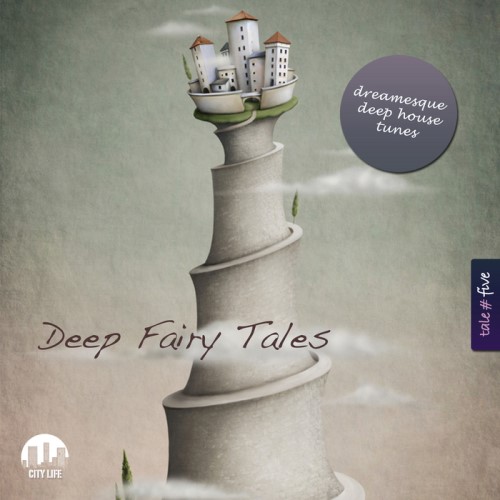 Deep Fairy Tales Vol 5. Dreamesque Deep House Tunes