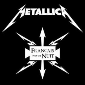 Metallica - Francais Pour Une Nuit