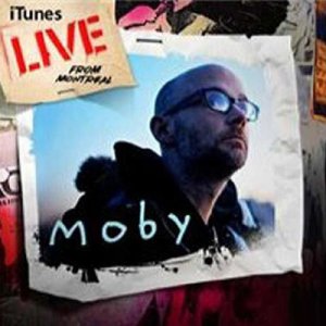 Moby - iTunes Live From Montreal