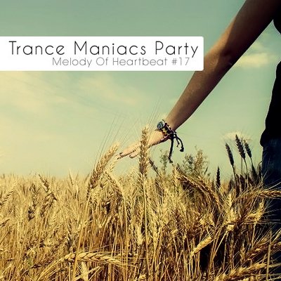 Trance Maniacs Party: Melody Of Heartbeat #17