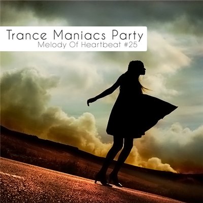 Trance Maniacs Party: Melody Of Heartbeat #25