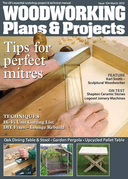 Woodworking Plans & Projects №104 (March 2015)