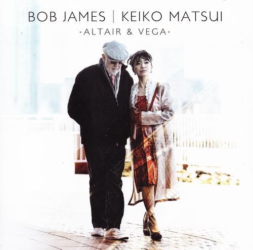 Bob James & Keiko Matsui - Altair & Vega (2011) 