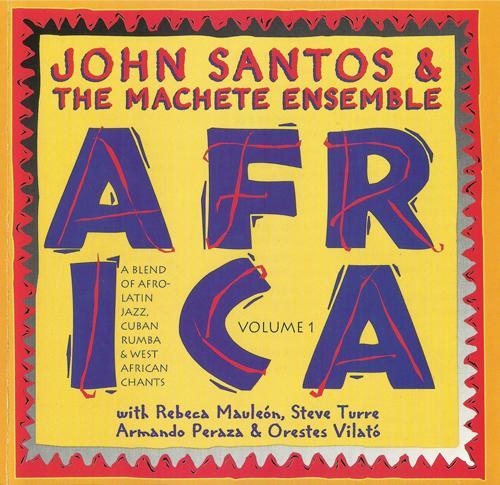 John Santos & The Machete Ensemble - Africa Vol. 1 (1995)