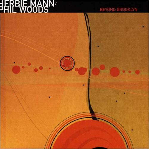 Herbie Mann & Phil Woods - Beyond Brooklyn (2004)