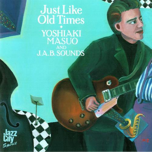 Yoshiaki Masuo and J.A.B. Sounds - Just Like Old Times (1995)