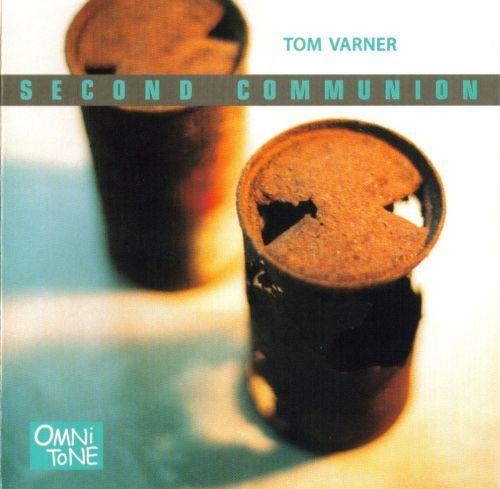 Tom Varner - Second Communion (2001)
