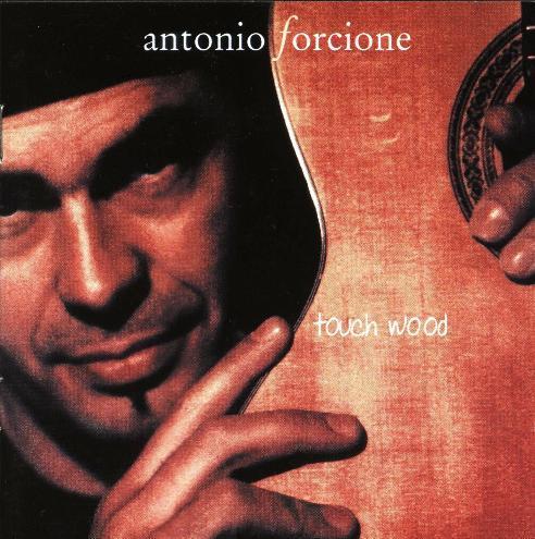 Antonio Forcione - Touch Wood (2003)