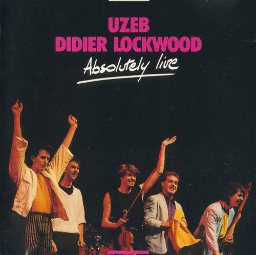 Uzeb & Didier Lockwood - Absolutely Live (1986)