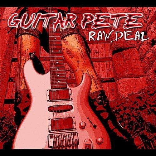 Guitar Pete - Raw Deal (2011)