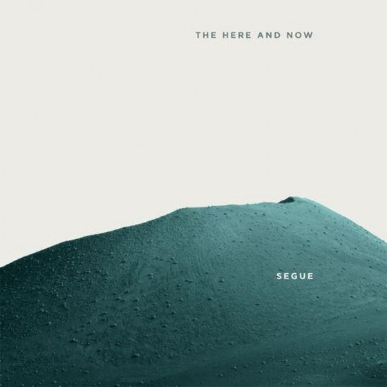 Segue. The Here And Now (2014)