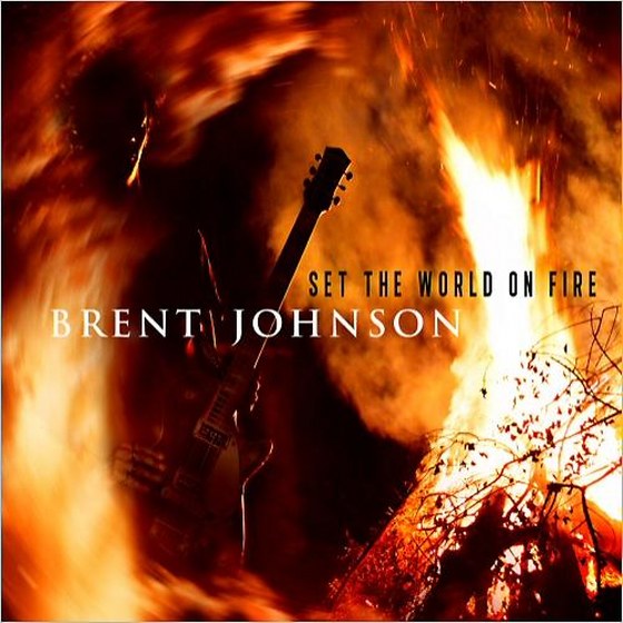 Brent Johnson. Set The World On Fire (2014)