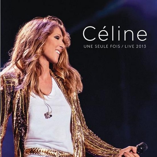eline Dion. Celine... Une seule fois / live 2013 (2014)