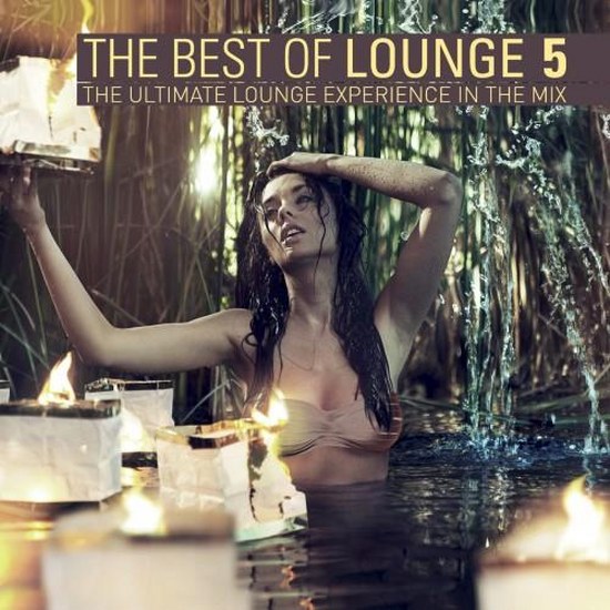 The Best Of Lounge 5: The Ultimate Lounge Experience In The Mix (2012)