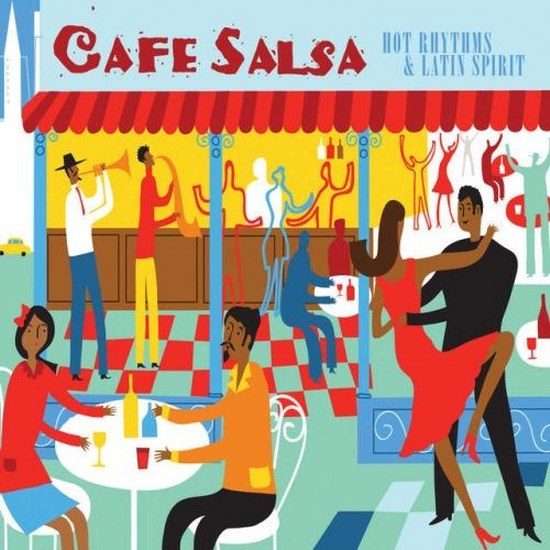 Cafe Salsa. Hot Rhythms & Latin Spirit (2014)