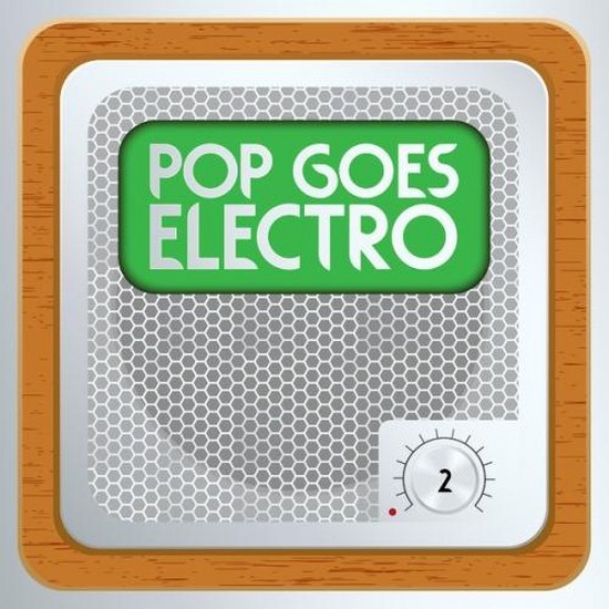 Pop goes Electro Vol. 2 (2013)