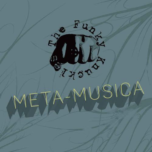 Funky Knuckles. Meta-Musica (2014)