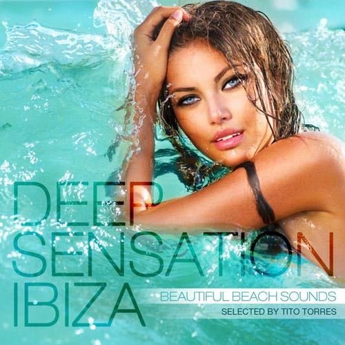 Deep Sensation Ibiza: Beautiful Beach Sounds Selected By Tito Torres (2014)