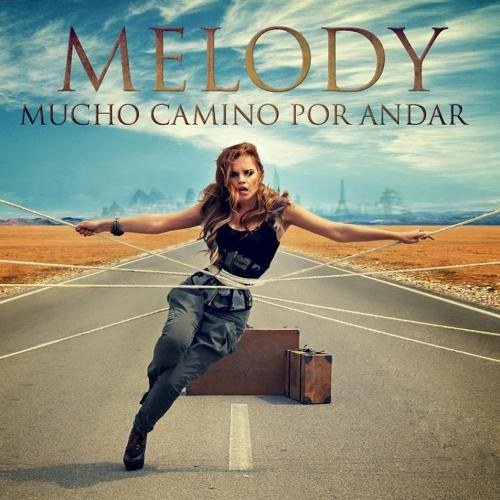 Melody. Mucho Camino Por Andar (2014)