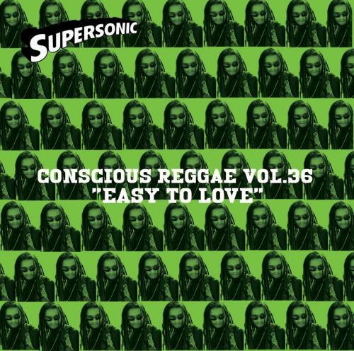 Supersonic Sound Conscious Reggae Vol 36 Easy To Love (2014)