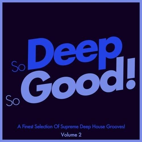So Deep, So Good. A Finest Selection of Supreme Deep House Grooves, Vol. 2 (2014)