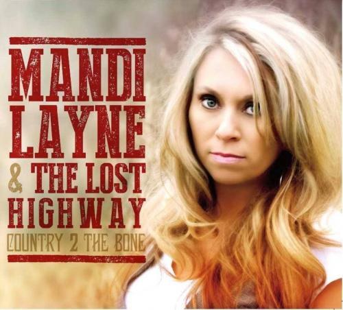 Mandi Layne & The Lost Highway. Country 2 The Bone (2014)