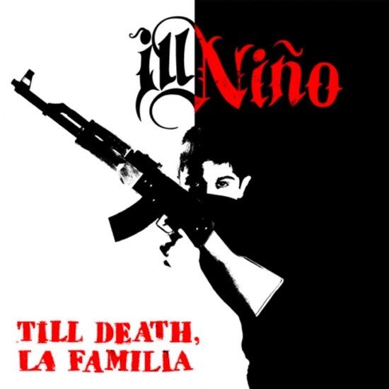 Ill Nino. Till Death, La Familia (2014)