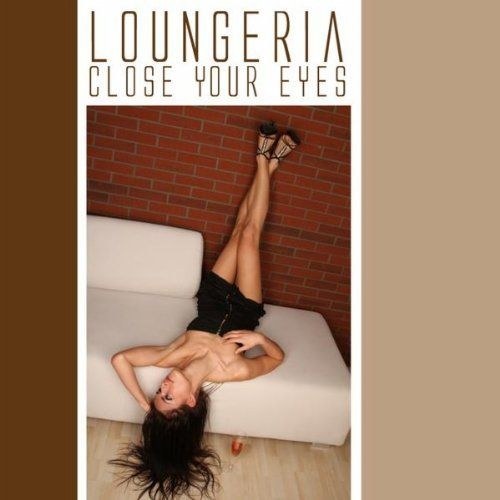 скачать Loungeria. Close Your Eyes (2011)